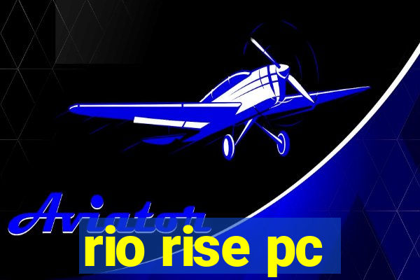 rio rise pc